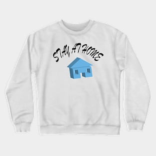 stay at home Crewneck Sweatshirt